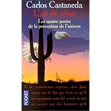 L'Art de r�ver. Les Quatre Portes de la perception de l'universpar Carlos Castaneda