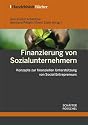 Finanzierung von Sozialunternehmern: Konzepte zur finanziellen Unterst&uuml;tzung von Social Entrepreneurs