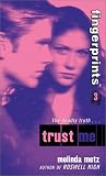 Fingerprints #3: Trust Me