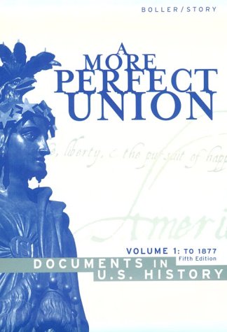 A More Perfect Union: Documents in U.S. History to 1877 (Us History College Titles)