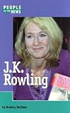 J. K. Rowling (People in the News) by Bradley Steffens