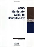 2005 Multistate Guide to Benefits Law