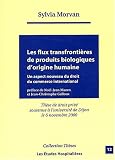 Revue Les Etudes Hospitalières  / Les flux transfrontières de produits biologiques d'origine humaine. Un aspect nouveau du droit du commerce international