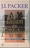 A passion for faithfulness : wisdom from the Book Nehemiah