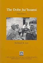 The Dobe Ju/'Hoansi (Case Studies in Cultural Anthropology)