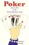 Poker: How to Win at The Great American Game