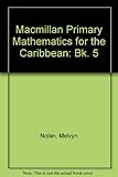 Macmillan primary mathematics for the Caribbean. Pupils' book. 5
