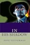 In His Shadow