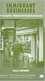 Immigrant Businesses: The Economic, Political and Social Environment (Migrations, minorities & citizenship)