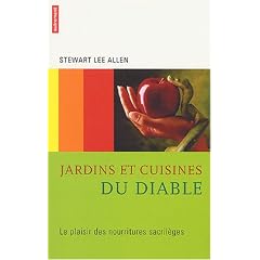 Jardins et cuisines du diable : Le plaisir des nourritures sacril�ges