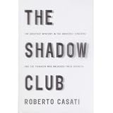 The Shadow Club: The Greatest Mystery in the Universe--Shadows--and the Thinkers Who Unlocked Their Secrets