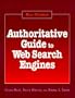 Authoritative Guide to Web Search Engines (Neal-Schuman Net-Guide Series)