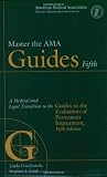 Master the AMA Guides 5th: A Medical and Legal Transition to the Guides to the Evaluation of Permanent Impairment, 5th