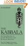 Kabbala: An Introduction to Jewish Mysticism and Its Secret Doctrine (Weiser Classics Series)