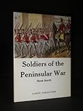 Soldiers of the Peninsular War, 1808-1814
