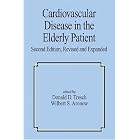 Cardiovascular Disease in the Elderly Patient (Fundamental and Clinical Cardiology, V.... by Donald D. Tresch and Wilbert S. Aronow