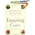 The Tapping Cure: A Revolutionary System for Rapid Relief from Phobias, Anxiety, Post-Traumatic Stress Disorder and More by Roberta Temes