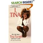 I, Tina by  Tina Turner and Kurt Loder