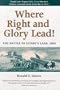 Where Right and Glory Lead!: Battle of Lundy's Lane, 1814