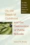 On the Death of Childhood and the Destruction of Public Schools: The Folly of Today's Education Policies and Practices