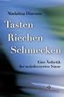 Tasten, Riechen, Schmecken: Eine �sthetik der an�sthesierten Sinne