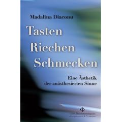 Tasten, Riechen, Schmecken: Eine �sthetik der an�sthesierten Sinne