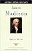 James Madison (The American Presidents)