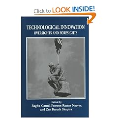 Technological Innovation: Oversights and Foresights: James G. March, Raghu Garud, Praveen Rattan Nayyar, Zur Baruch Shapira