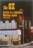 Ox, Profile of a Legendary Montana Saloon