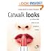 Catwalk Looks: 52 Brilliant Little Ideas to Look Gorgeous Always