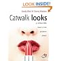 Catwalk Looks: 52 Brilliant Little Ideas to Look Gorgeous Always