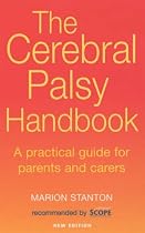 The Cerebral Palsy Handbook: A Practical Guide for Parents and Carers: A Complete Guide for Parents and Carers