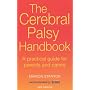 The Cerebral Palsy Handbook: A Practical Guide for Parents and Carers: A Complete Guide for Parents and Carers