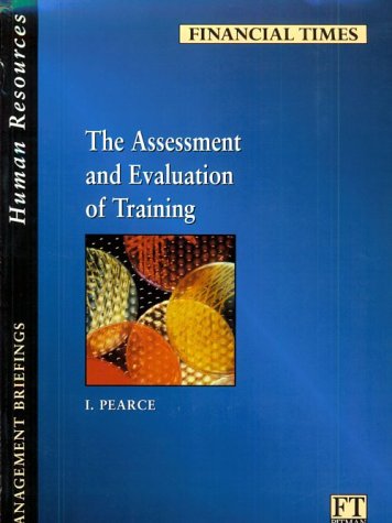 The Assessment and Evaluation of Training (FT Management Briefings)