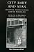 Search : City Baby and Star: Addiction, Transcendence, and the Tenderloin