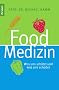 Food Medizin: Was uns sch�tzt und was uns schadet