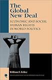 The Global New Deal: Economic and Social Human Rights in World Politics