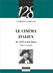 Le cin�ma italien : De 1945 � nos jou...