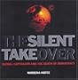 The Silent Takeover: Global Capitalism and the Death of Democracy