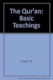 The Qurʾān, basic teachings : an anthology of selected passages from the Qurʾān