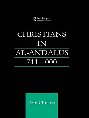 Christians in Al-Andalus 711-1000 (Culture and Civilization in the Middle East)