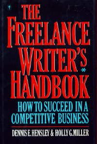 The Freelance Writer s Handbook: How to Succeed in a Competitive Business
