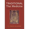 Traditional Thai Medicine: Buddhism, Animism, Ayurveda by  C. Pierce Salguero