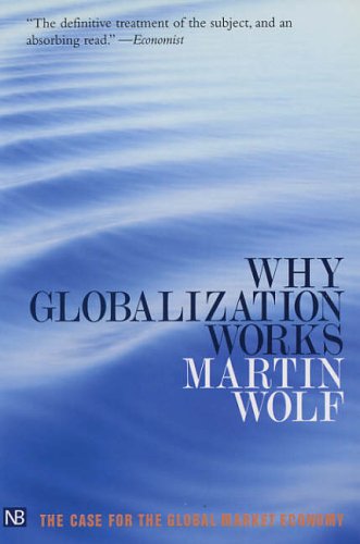 Why Globalization Works: Why Globalization Works 2e (Yale Nota Bene)