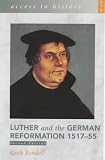 Luther and the German Reformation, 1517-55 (Access to History)