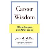 CareerWisdom:101ProvenStrategiestoEnsureWorkplaceSuccess