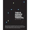 This is Service Design Thinking: Basics, Tools, Cases