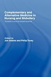 Complementary and Alternative Medicine in Nursing and Midwifery: Towards a Critical Social Science