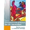 Kunstgeschichte praktisch. Das 20. Jahrhundert: Zeichnen, Malen und Gestalten