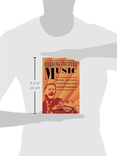 Reading Country Music: Steel Guitars, Opry Stars, and Honky Tonk Bars